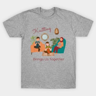 Knitting Brings Us Together T-Shirt